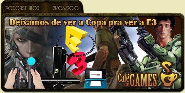 Café com Games #3 Deixamos de ver a copa pra ver a E3