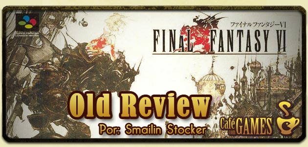 Old Review: Final Fantasy VI/III
