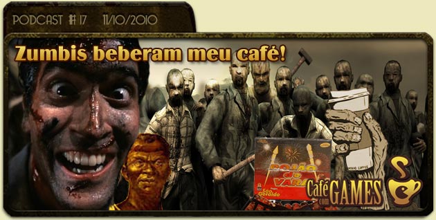 Café com Games #17 Zumbis beberam meu café!